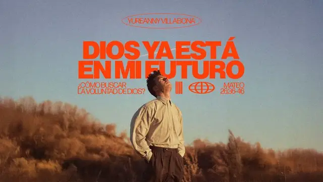 DIOS YA ESTÁ EN MI FUTURO — Spanish sermon poster (Mateo 26:36-46)