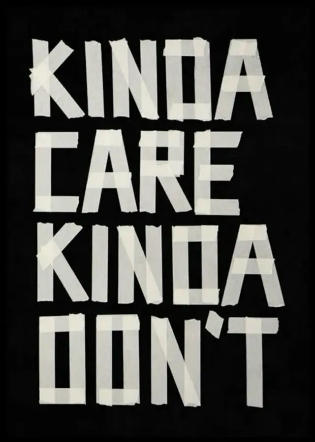 Masking Tape Typography Poster — 'KINDA CARE KINDA DON'T'