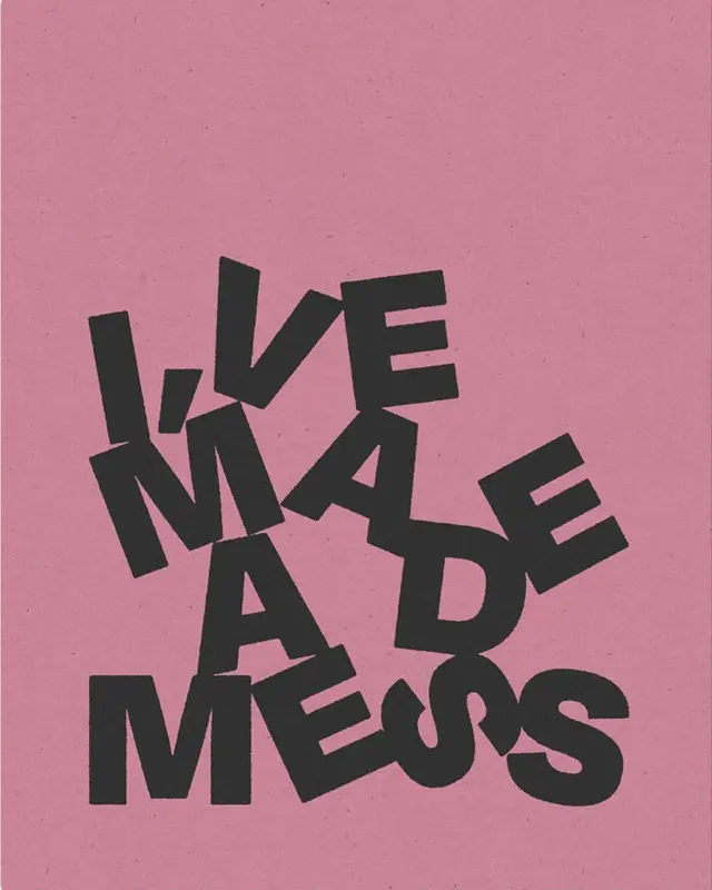 Pink Cut-Paper Poster: "I'VE MADE A MESS"