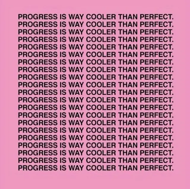 Typographic Poster — "PROGRESS IS WAY COOLER THAN PERFECT." Repeated on Pink Background