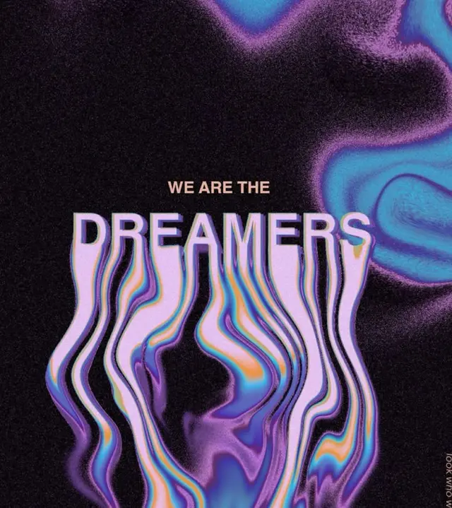 We Are The Dreamers — Psychedelic Melting Typography Poster