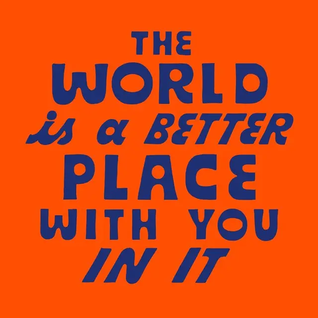 Bright Orange Retro Typographic Poster — "The World Is a Better Place With You In It"