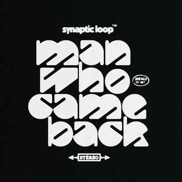 Synaptic Loop — 'Man Who Came Back' album cover (black & white geometric typography)