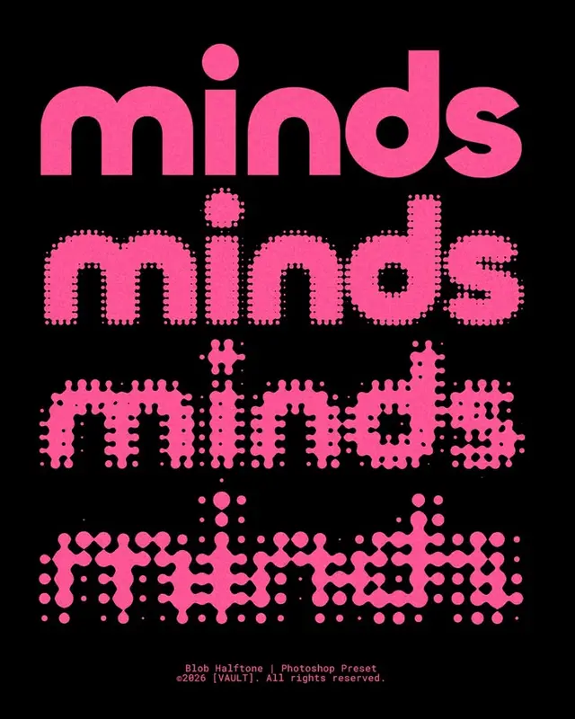 Pink blob-halftone 'minds' typography demo — Photoshop preset (VAULT, 2026)