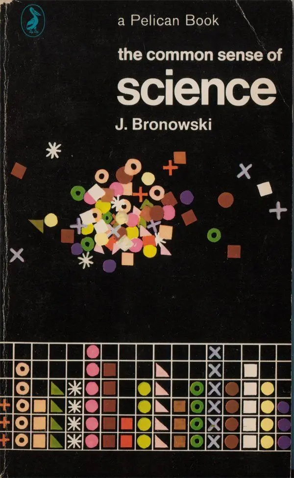 The Common Sense of Science — Pelican paperback cover, J. Bronowski