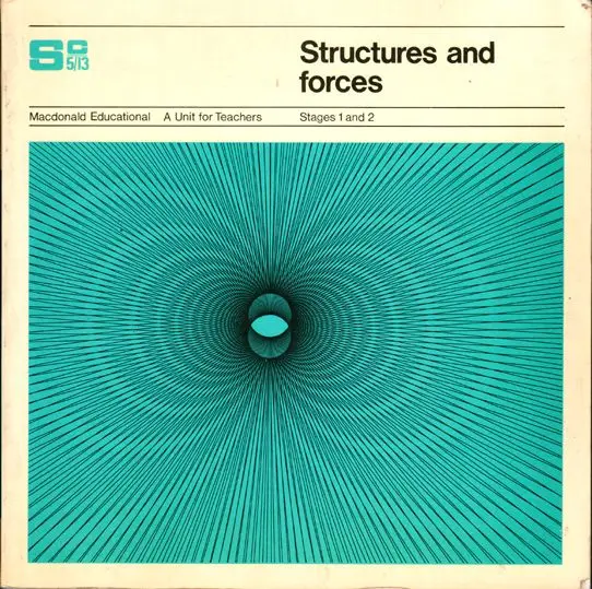 Structures and forces — Macdonald Educational teacher unit (retro cover)