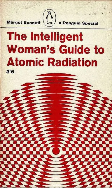 The Intelligent Woman's Guide to Atomic Radiation — Penguin Special paperback cover